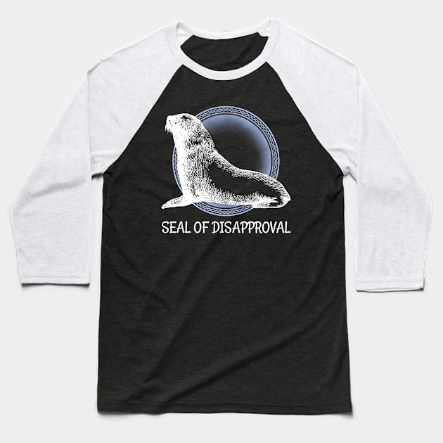 Seal of Disapproval Funny Gift Idea Baseball T-Shirt by SoCoolDesigns